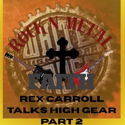 Rex Carroll on High Gear Part 2 Rex Carroll on High Gear Part 2