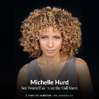 MICHELLE HURD: See Yourself as #1 on the Call Sheet MICHELLE HURD: See Yourself as #1 on the Call Sheet