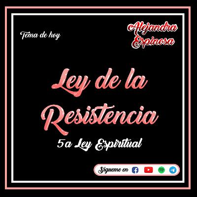 Ley de la Resistencia - 5a Ley - 36 Leyes Espirituales de la Vida Ley de la Resistencia - 5a Ley - 36 Leyes Espirituales de la Vida