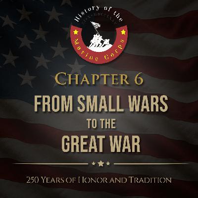 Chapter 6: From Small Wars to the Great War Chapter 6: From Small Wars to the Great War