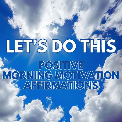 LET’S DO THIS ✨ POSITIVE MORNING MOTIVATION AFFIRMATIONS ✨ (affirmations said once)