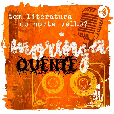 MORINGA QUENTE - edição # 021 MORINGA QUENTE - edição # 021