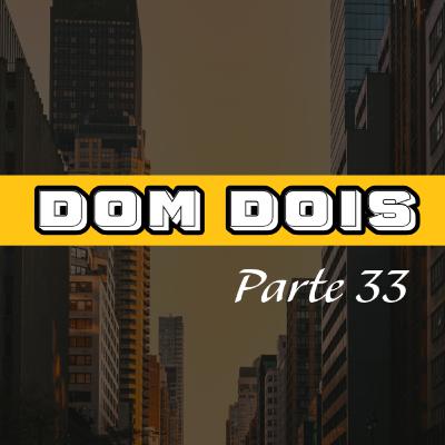 Dom dois 33