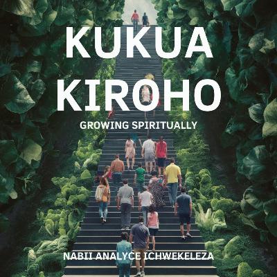 Kukua Kiroho - Nabii Analyce Ichwekeleza