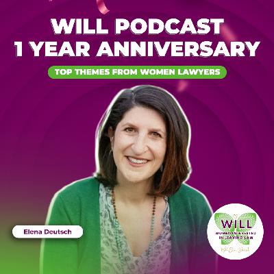 WILL Podcast 1 Year Anniversary: Top Themes from Women Lawyers