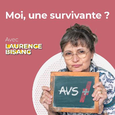 Laurence Bisang: Moi, une survivante?