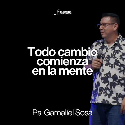Todo cambio comienza en la mente Todo cambio comienza en la mente