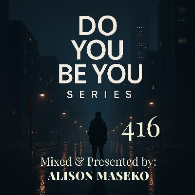 Episode 418: Do you Be you Part 416