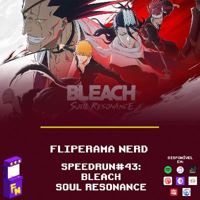 Speedrun #43: Bleach Soul Resonance