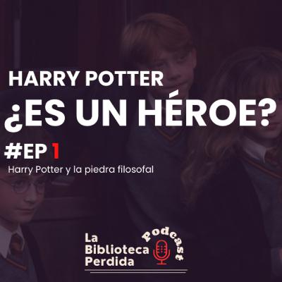 Harry Potter ¿HÉROE? - Harry Potter y la piedra filosofal - CAPÍTULO 1 Harry Potter ¿HÉROE? - Harry Potter y la piedra filosofal - CAPÍTULO 1
