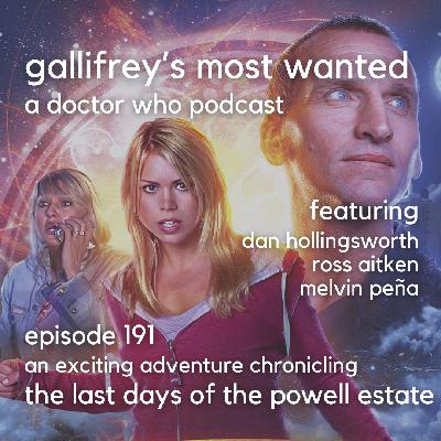 Gallifrey's Most Wanted Episode 191 -- The Last Days of the Powell Estates