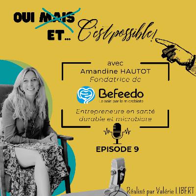EP 9 - Amandine Hautot - Oser évoluer professionnellement vers plus de sens et d'impact pour une meilleure santé pour soi et les autres!