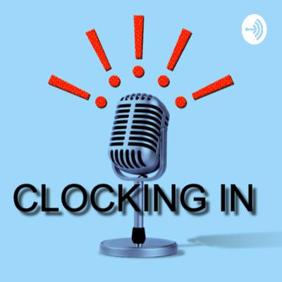 Introduction to the Clocking In Podcast Introduction to the Clocking In Podcast