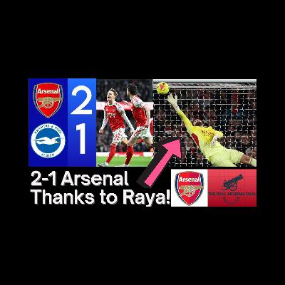 Arsenal 2-1 Brighton | Missed Chances, Massive Result | Ødegaard Screamer & Raya Heroics!