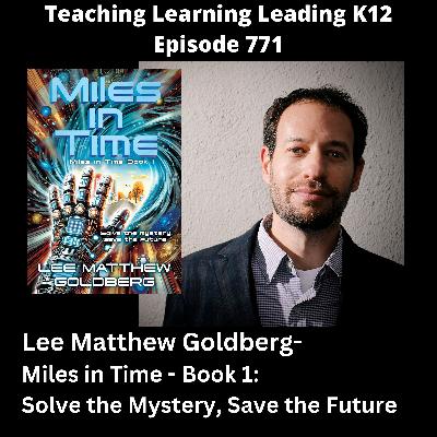 Lee Matthew Goldberg - Miles in Time - Book 1: Solve the Mystery, Save the Future - 771
