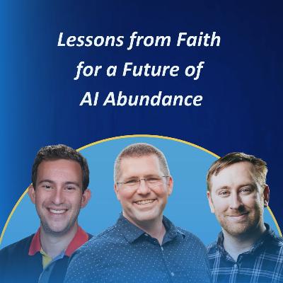 Lessons from Faith for a Future of AI Abundance #53