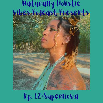 Episode 12 w/ Tyshel aka Supernova~🍄Your Psilocybin Guide🍄 to Heart Healing