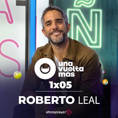 Una Vuelta Más - 1x05 - Roberto Leal Una Vuelta Más - 1x05 - Roberto Leal