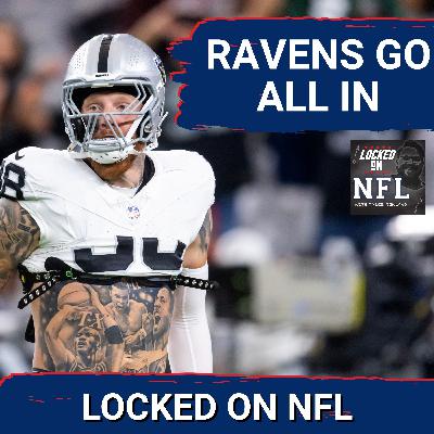 Maxx Crosby Trade Shows Baltimore Ravens GO ALL IN & Predicting NFL Free Agency Landing Spots