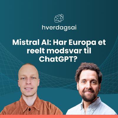 Mistral AI: Har Europa et reelt modsvar til ChatGPT?