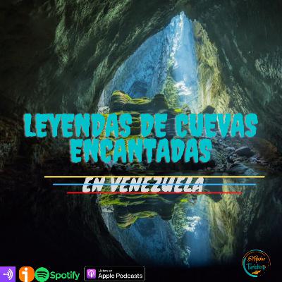 Leyendas de cuevas encantadas En Venezuela