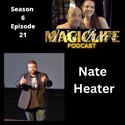 Wes Iseli's Magiclife Podcast S6E21 (Nate Heater)