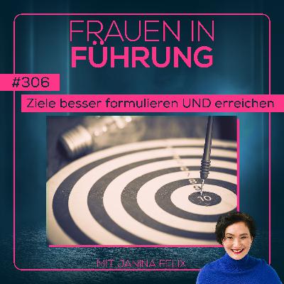 Ziele besser formulieren UND erreichen # 306 Ziele besser formulieren UND erreichen # 306