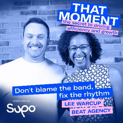 Don’t blame the band, fix the rhythm - Lee Warcup, Beat Agency