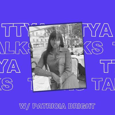 TTYA TALKS IWD 2023:  W/ PATRICIA BRIGHT TTYA TALKS IWD 2023:  W/ PATRICIA BRIGHT