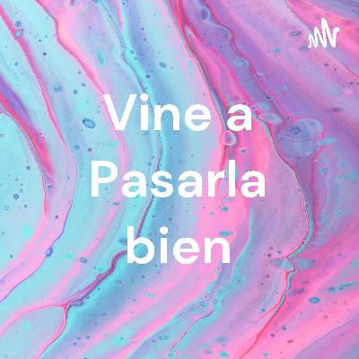 Vine a pasarla bien