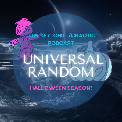 Universal Random #42 | Halloween Stories, Friend Group, Ideal Superhero Universal Random #42 | Halloween Stories, Friend Group, Ideal Superhero