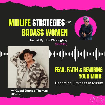 Fear, Faith & Rewiring Your Mind: Drenda Thomas on Becoming Limitless in Midlife