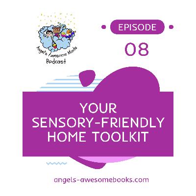 EPS 8 - Your Sensory-Friendly Home Toolkit - Practical Solutions for Parents
