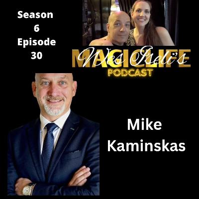 Wes Iseli's Magiclife Podcast S6E30 (Mike Kaminskas)