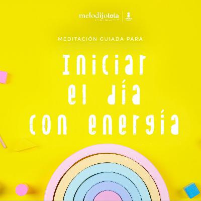 Meditación Guiada Iniciar el día  con Energía
