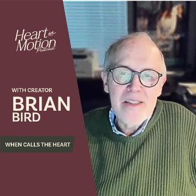 Brian Bird (Hallmark's When Calls the Heart - Creator) Brian Bird (Hallmark's When Calls the Heart - Creator)