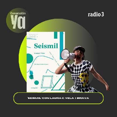 Generación Ya - 'Seismil' con Laura C. Vela | Brava - 10/11/25