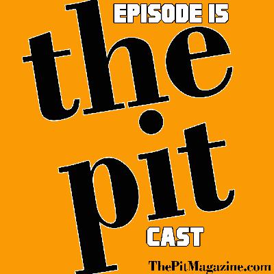 The Pit Magazine Pitcast Ep 15 – 3.1.24