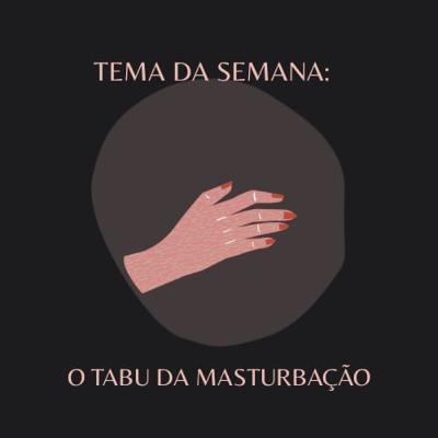 Episódio 3 - O tabu da masturbação. Episódio 3 - O tabu da masturbação.