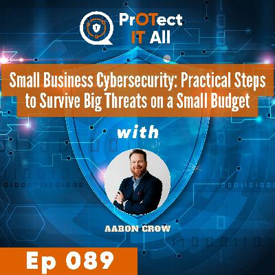 Small Business Cybersecurity: Practical Steps to Survive Big Threats on a Small Budget