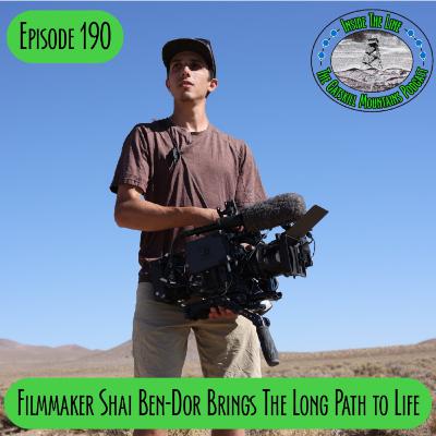 Episode 190 - Filmmaker Shai Ben-Dor - The Long Path: A Journey of Becoming