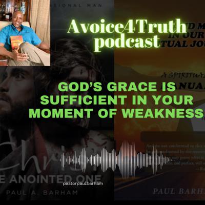 GOD’S GRACE IS SUFFICIENT IN YOUR MOMENT OF WEAKNESS