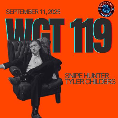 WGT #119 - Snipe Hunter