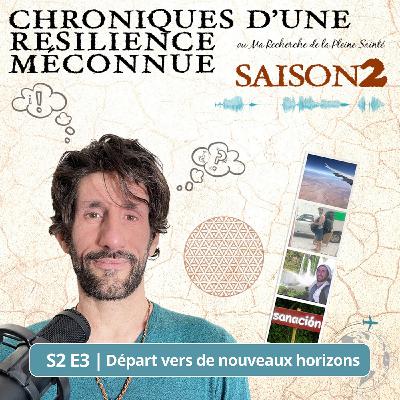 Vers de nouveaux horizons - S2 E3 - Chroniques d'une Résilience Méconnue Vers de nouveaux horizons - S2 E3 - Chroniques d'une Résilience Méconnue