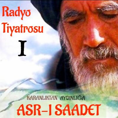 ASR-I SAADET | Bölüm 1