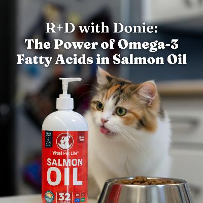 R+D with Donie: The Power of Omega-3 fatty acids in Salmon Oil