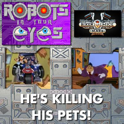 Biker Mice From Mars - He's Killing His Pets!