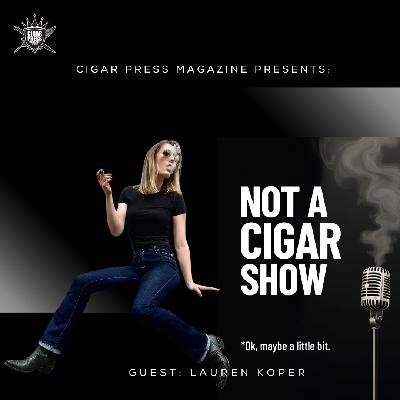 Cigars, Social Media, & Smack Talk – Lauren Koper Fires Back Cigars, Social Media, & Smack Talk – Lauren Koper Fires Back