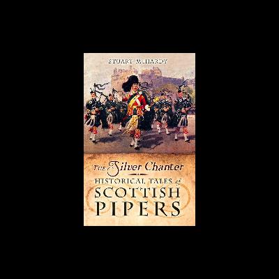 135: Halloween Special: "Pipers and the Supernatural" with Stuart McHardy (Author of The Silver Chanter)