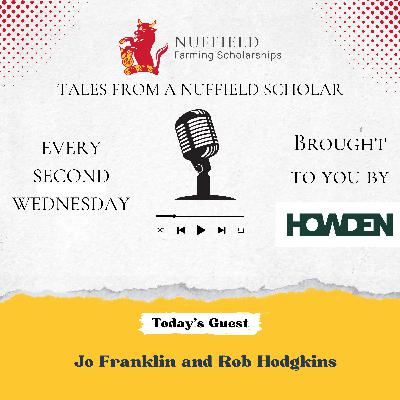 R2Kast 354 - Tales of a Nuffield Scholar with Jo Franklin and Rob Hodgkins